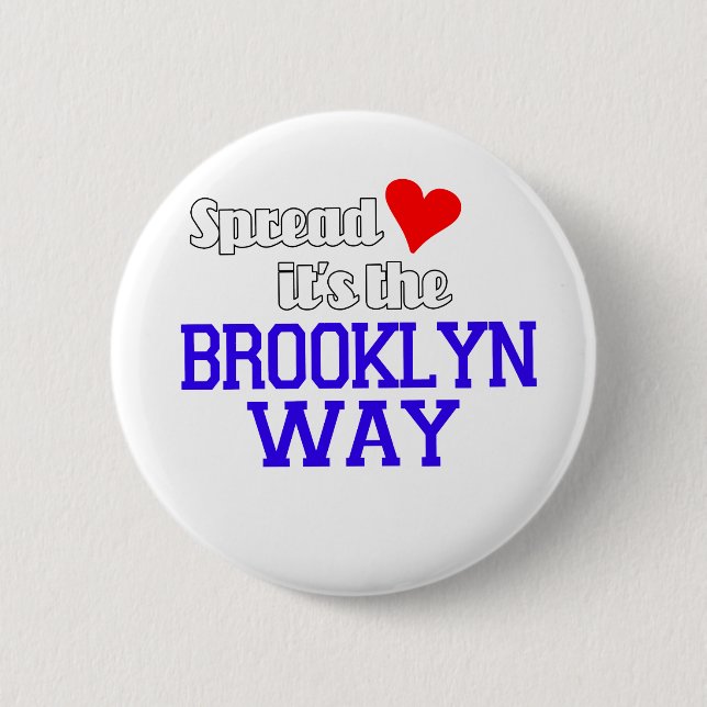 Spread Love The Brooklyn Way 6 Cm Round Badge (Front)