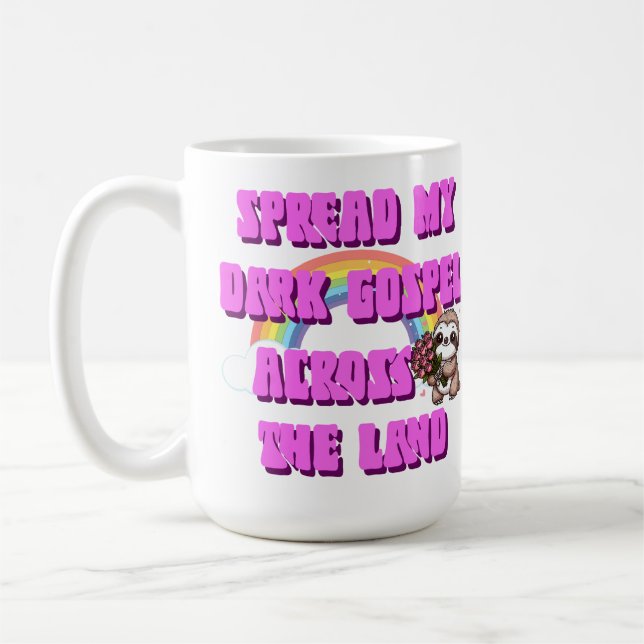 Spread My Dark Gospel Across The Land Sloth Coffee Mug (Left)