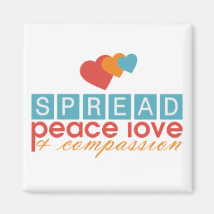 Spread Peace Love and Compassion Magnet