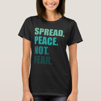 Spread Peace Not Fear Green Text Women T-Shirt