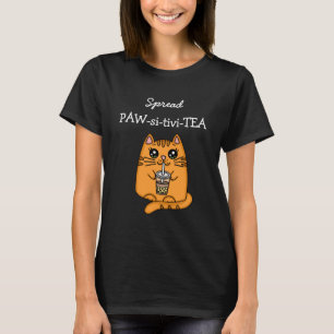 Spread Positivity   Kawaii Cat and Bubble Tea Pun  T-Shirt