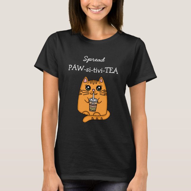 Spread Positivity | Kawaii Cat and Bubble Tea Pun  T-Shirt (Front)