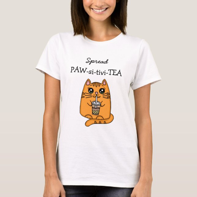 Spread Positivity | Kawaii Cat and Bubble Tea Pun T-Shirt (Front)