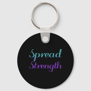 Spread Strength Suicide Prevention Awareness Key Ring