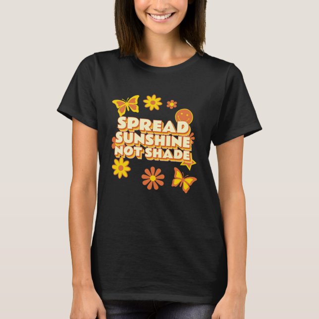 Spread Sunshine Not Shade Mental Health Awareness  T-Shirt (Front)