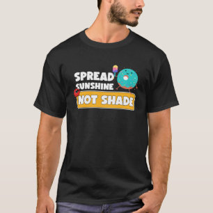 Spread Sunshine Not Shade Mental Health Awareness T-Shirt
