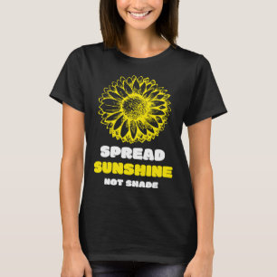 Spread Sunshine Not Shade Mental Health Awareness T-Shirt