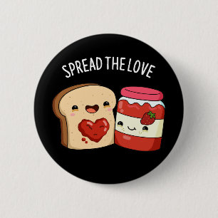 Spread The Love Funny Jam and Bread Pun Dark BG 6 Cm Round Badge