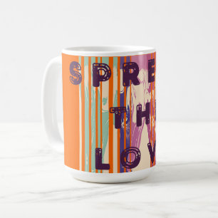 Spread The Love Melted Colours Positive Quotes Coffee Mug