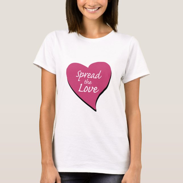 Spread The Love T-Shirt (Front)