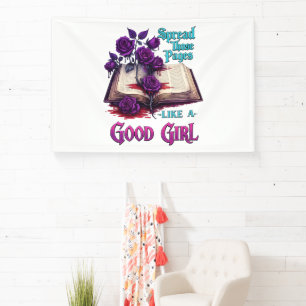 Spread Those Pages Like A Good Girl Banner