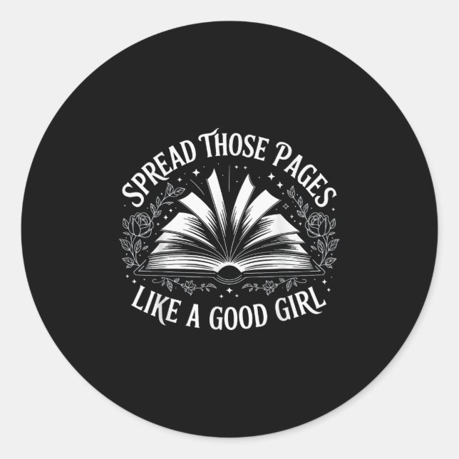 Spread Those Pages Like A Good Girl  Classic Round Sticker (Front)