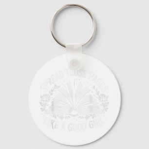 Spread Those Pages Like A Good Girl  Key Ring