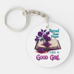 Spread Those Pages Like A Good Girl Key Ring
