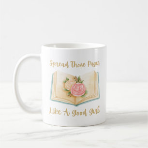 Spread Those Pages Like A Good Girl , Smut Readers Coffee Mug