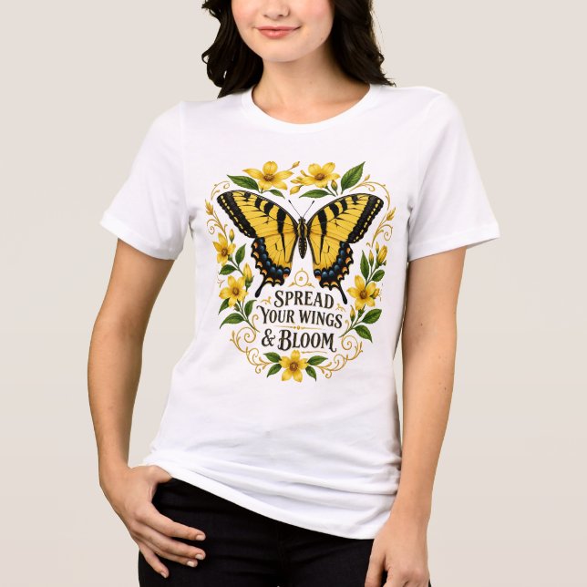 Spread Your Wings and Bloom Tri-Blend Shirt (Front)