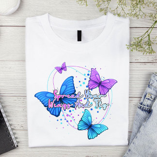 Spread your wings and fly butterfly  T-Shirt