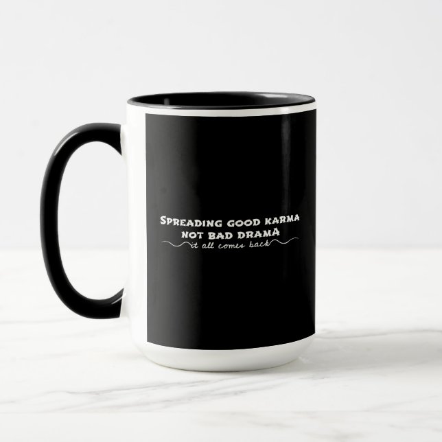 Spreading Good Karma, Not Bad Drama Mug (Left)