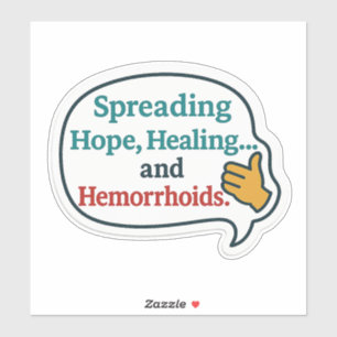 Spreading Hope, Healing... and Hemorrhoids- Funny