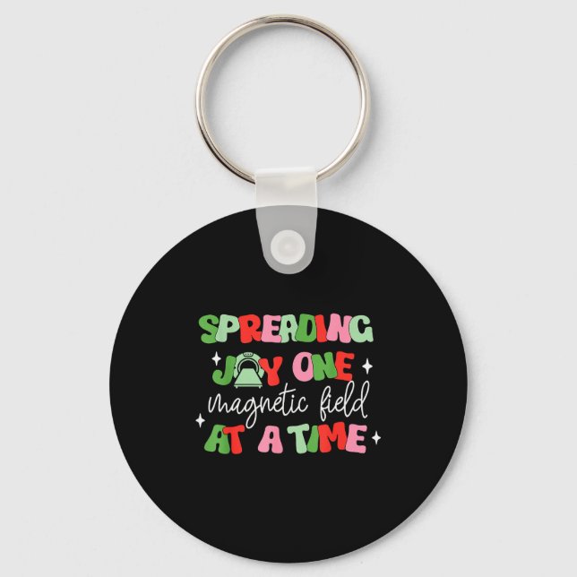 Spreading Joy One At A Time Christmas Mri Tech Tec Key Ring (Front)