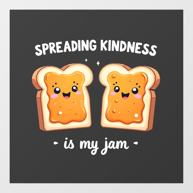 Spreading Kindness is My Jam Funny Loaf Bread Jam (Sheet)