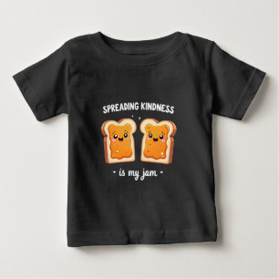 Spreading Kindness is My Jam Funny Loaf Bread Jam Baby T-Shirt