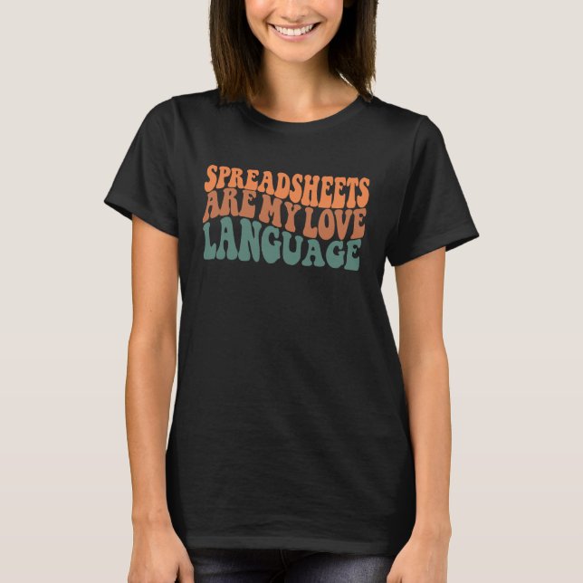 Spreadsheets Are My Love Language Funny Spreadshee T-Shirt (Front)