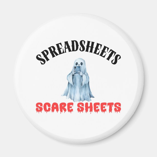 Spreadsheets Scare Sheets - Funny Accountant Magnet (Front)