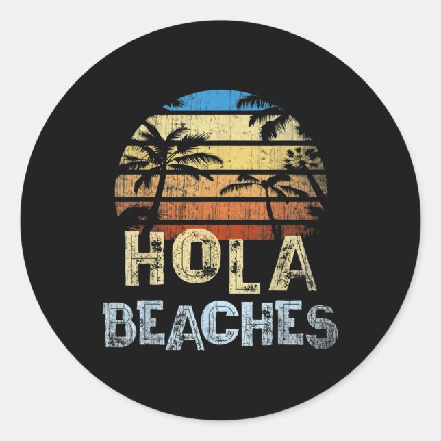 Spring Break 2021 Hola Beaches Vacation Tropical B Classic Round Sticker (Front)