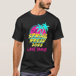 Spring Break 2022 Retro 80s 90s Lake Tahoe Family T-Shirt