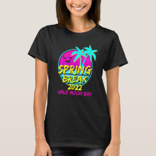 Spring Break 2022 Vintage 80s Half Moon Bay Family T-Shirt