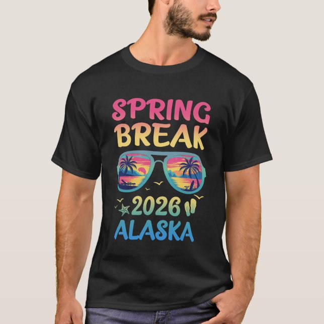 Spring Break Alaska 2026 Vacation Trip Sunglasses  T-Shirt (Front)