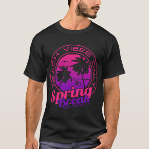 Spring Break Beach Vibes Only San Diego California T-Shirt