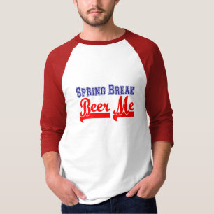 Spring Break Beer Me (Themed Party) T-Shirt