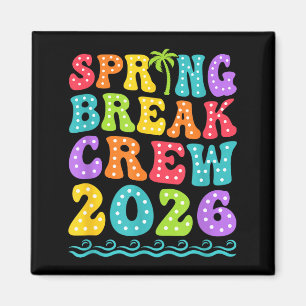 Spring break crew 2026 matching family group magnet