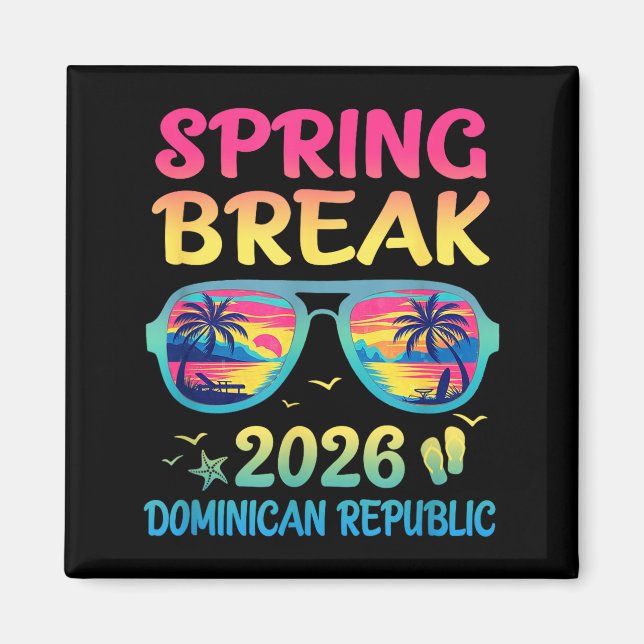 Spring Break Dominican Republic 2026 Vacation Trip Magnet (Front)