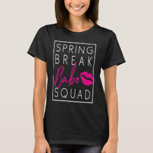 Spring Break Outfit Women Vacay Girls Trip Babe S T-Shirt