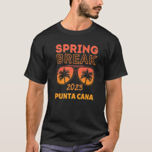 Spring Break Punta Cana 2023 Sunglasses Beach Vaca T-Shirt