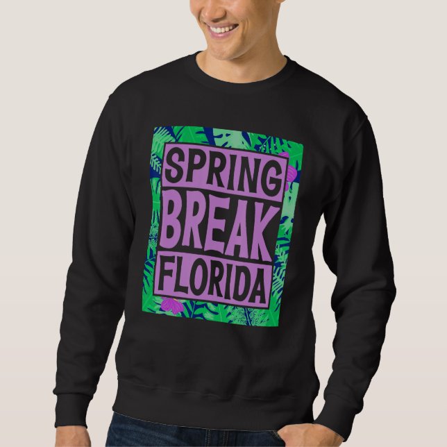 Spring Break Senior Class Student School Trip Flor Sweatshirt (Front)
