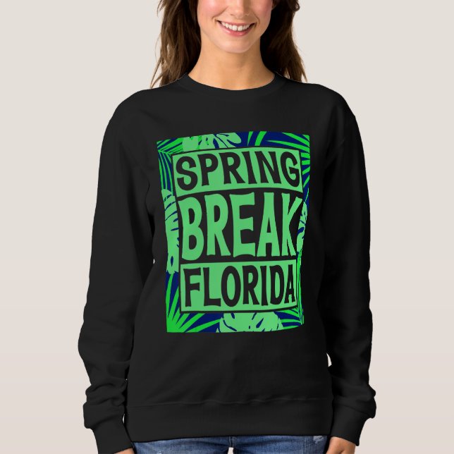 Spring Break Senior Class Student School Trip Flor Sweatshirt (Front)