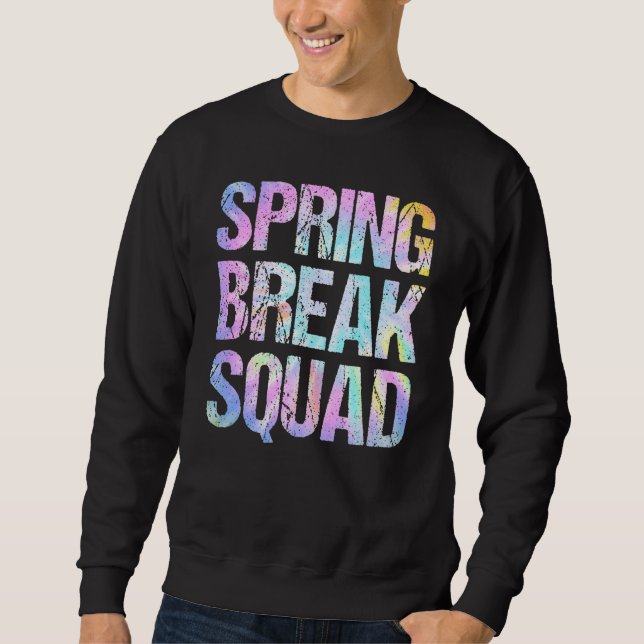 Spring Break Squad Matching Group Colourful Tie Dy Sweatshirt (Front)
