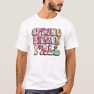 Spring Break Squad Yall Colorful Tie Dye Spring Br T-Shirt