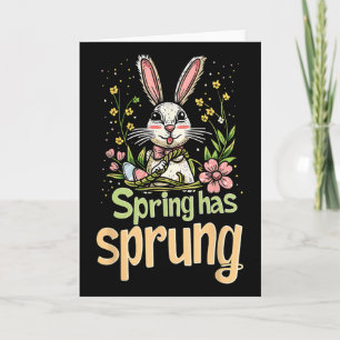 Spring Has Sprung Holiday Easter Funny Graphic Tee Card