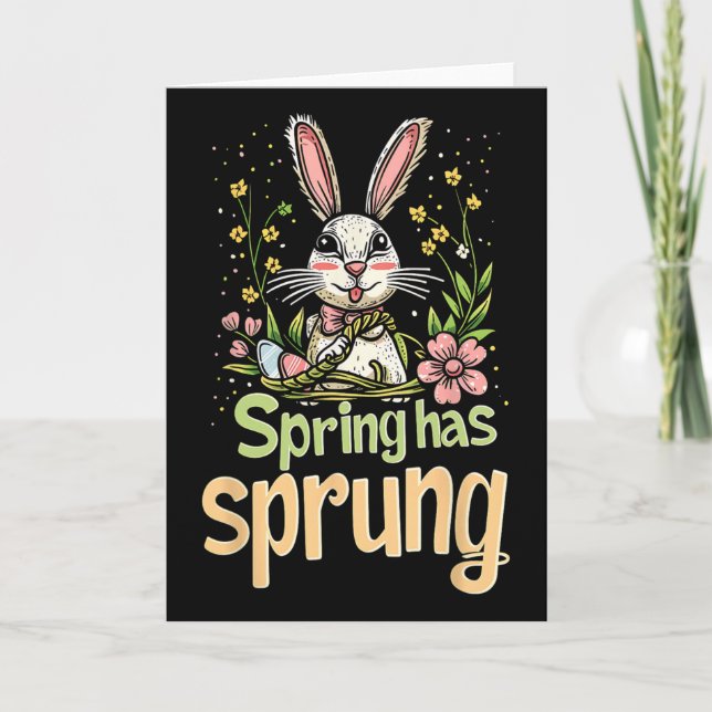 Spring Has Sprung Holiday Easter Funny Graphic Tee Card (Front)