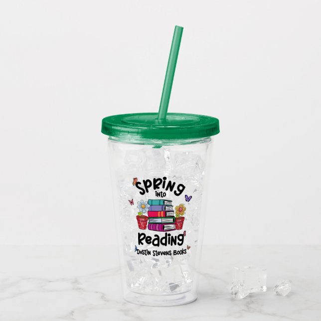 Spring Into Reading Dustin Stevens Books Acrylic Tumbler (Back Ice)