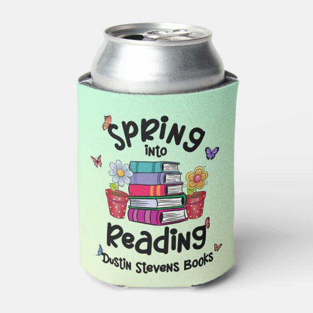 Spring Into Reading Dustin Stevens Books Can Cooler (Can Front)