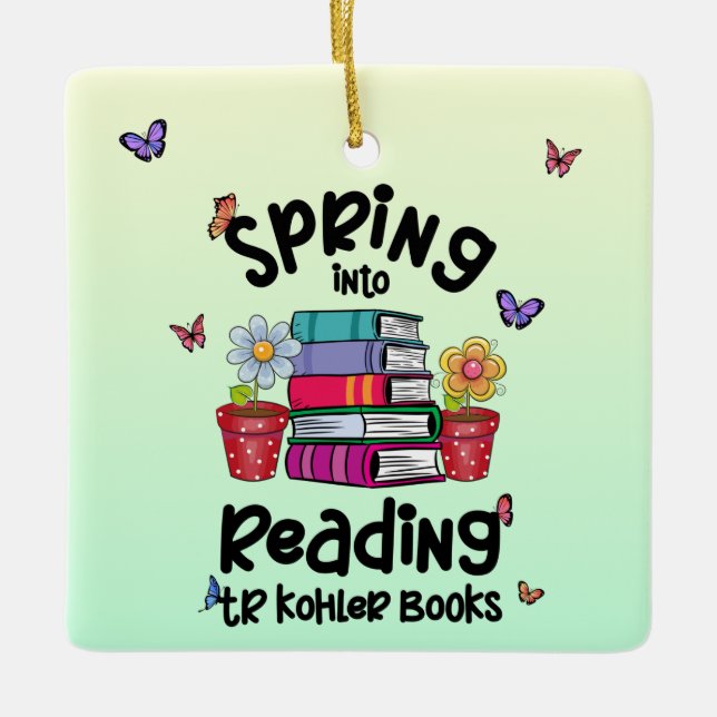 Spring Into Reading TR Kohler Books Ceramic Ornament (Front)