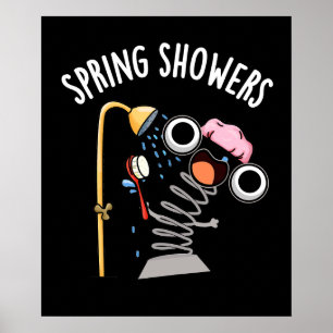 Spring Showers Funny Season Pun Dark BG Poster