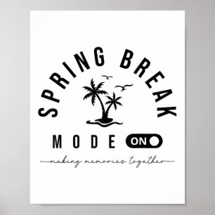 Spring Vacation Break 2025 Mode On Party Ready Bea Poster
