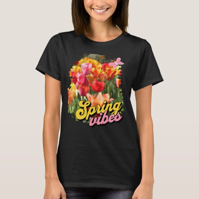 Spring Vibes Tulips T-Shirt (Front)